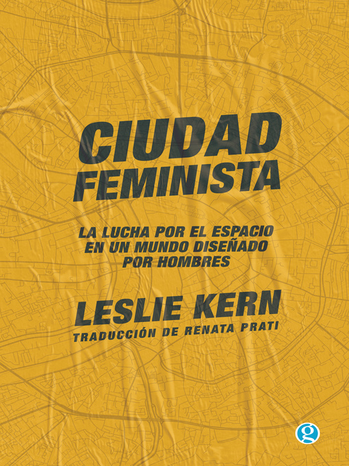 Title details for Ciudad feminista by Leslie Kern - Available